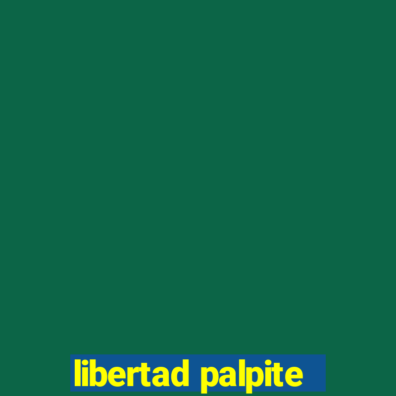 libertad palpite